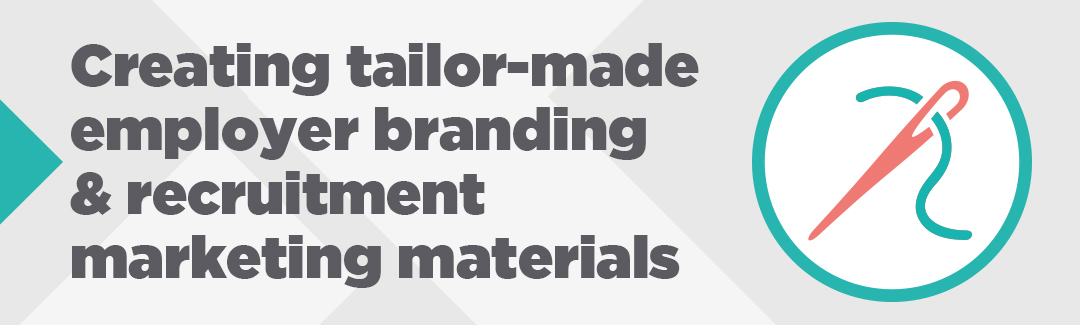 tailor made recruitment marketing materials
