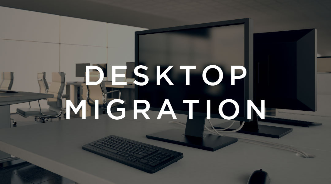 desktop migration services